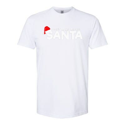 DonT Make Me Call Santa Hat Cap Funny Family Christmas Softstyle CVC T-Shirt