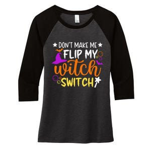 DonT Make Me Flip My Witch Switch Funny Halloween Witch Women's Tri-Blend 3/4-Sleeve Raglan Shirt