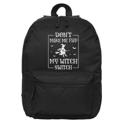 DonT Make Me Flip My Witch Switch Halloween Witch 16 in Basic Backpack
