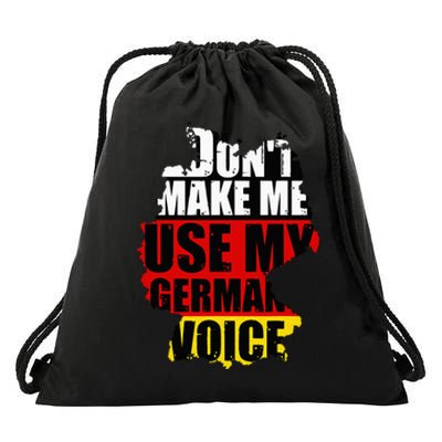 Dont Make Me Use My German Voice Germany Flag Heritage Drawstring Bag