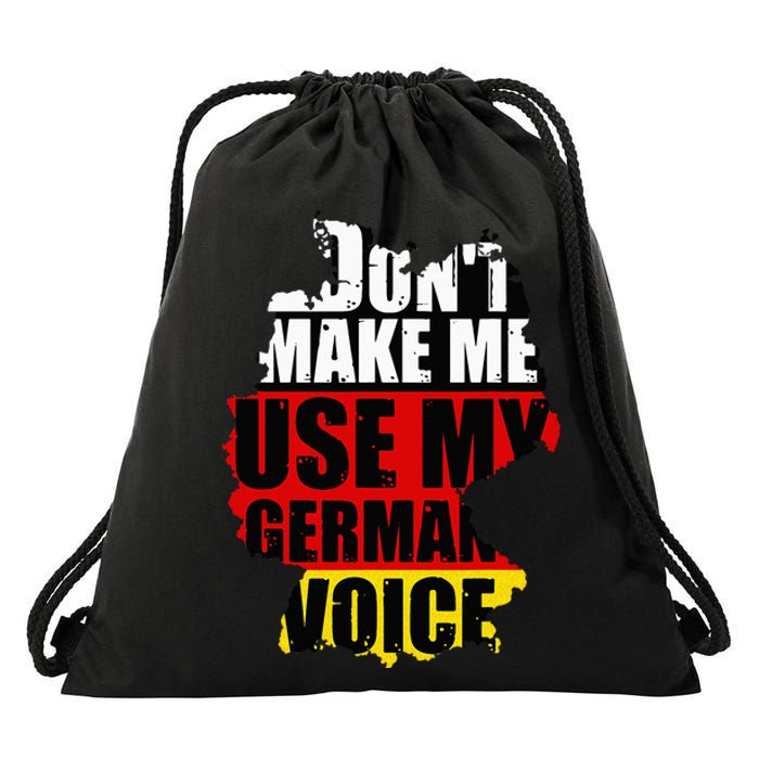 Dont Make Me Use My German Voice Germany Flag Heritage Drawstring Bag