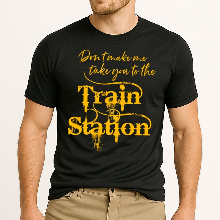 Don't Make Me Take You To The Train Station Yellow Stone National Park Cooling Performance Crew T-Shirt