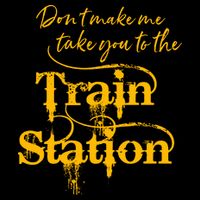 Don't Make Me Take You To The Train Station Yellow Stone National Park Backpack