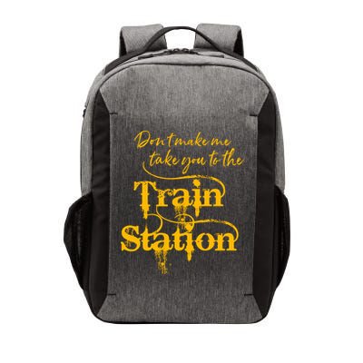Don't Make Me Take You To The Train Station Yellow Stone National Park Vector Backpack