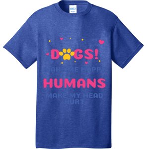 Dogs Make Me Happy Humans Make My Head Hurt Funny Dog Lover T-Shirt