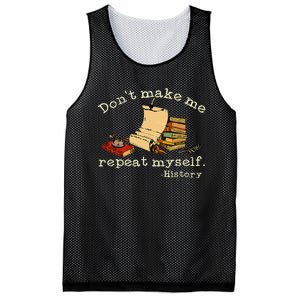 Dont Make Me Repeat Myself History Funny History Teacher Mesh Reversible Basketball Jersey Tank