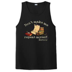 Dont Make Me Repeat Myself History Funny History Teacher PosiCharge Competitor Tank