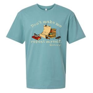 Dont Make Me Repeat Myself History Funny History Teacher Sueded Cloud Jersey T-Shirt