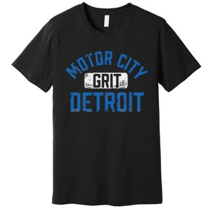 Detroit Michigan Motor City Grit Detroit Motor City Premium T-Shirt