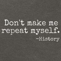 Dont Make Me Repeat Myself History Teacher Cotton Canvas Backpack