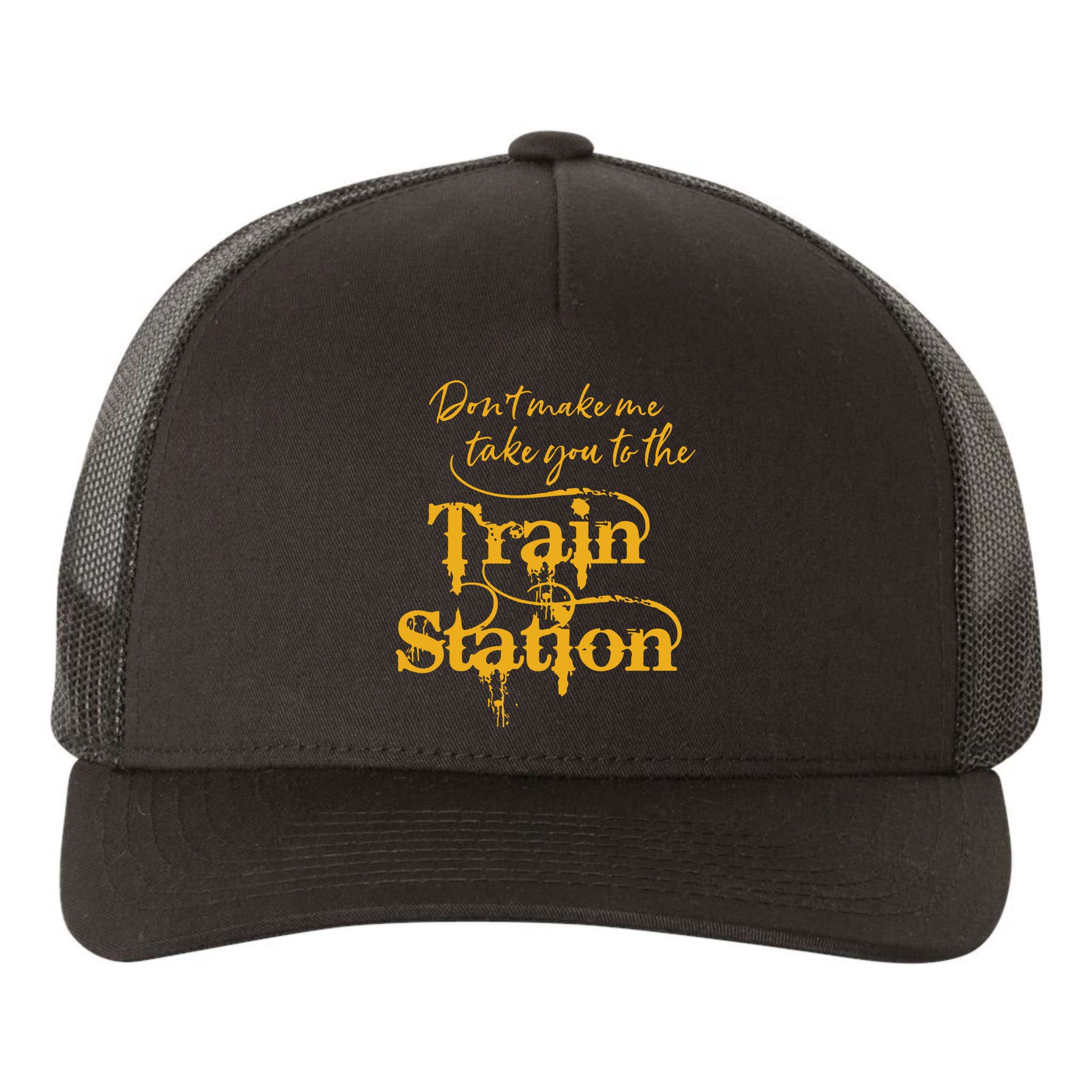 Dont Make Me Take You To The Train Station Yellowstone National Park Yupoong Adult 5-Panel Trucker Hat