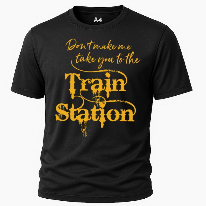Dont Make Me Take You To The Train Station Yellowstone National Park Cooling Performance Crew T-Shirt