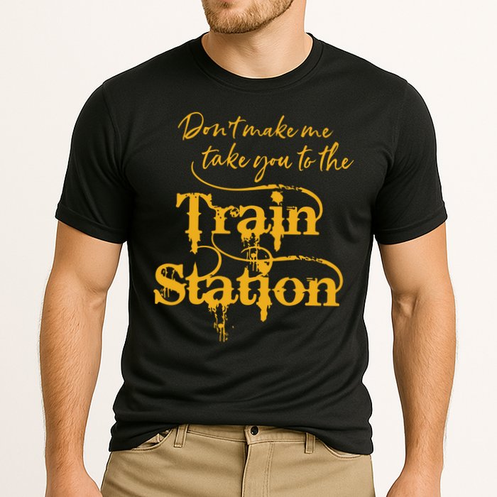 Dont Make Me Take You To The Train Station Yellowstone National Park Cooling Performance Crew T-Shirt