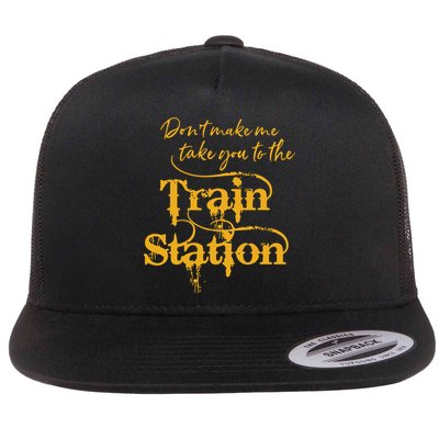 Dont Make Me Take You To The Train Station Yellowstone National Park Flatbill Hat