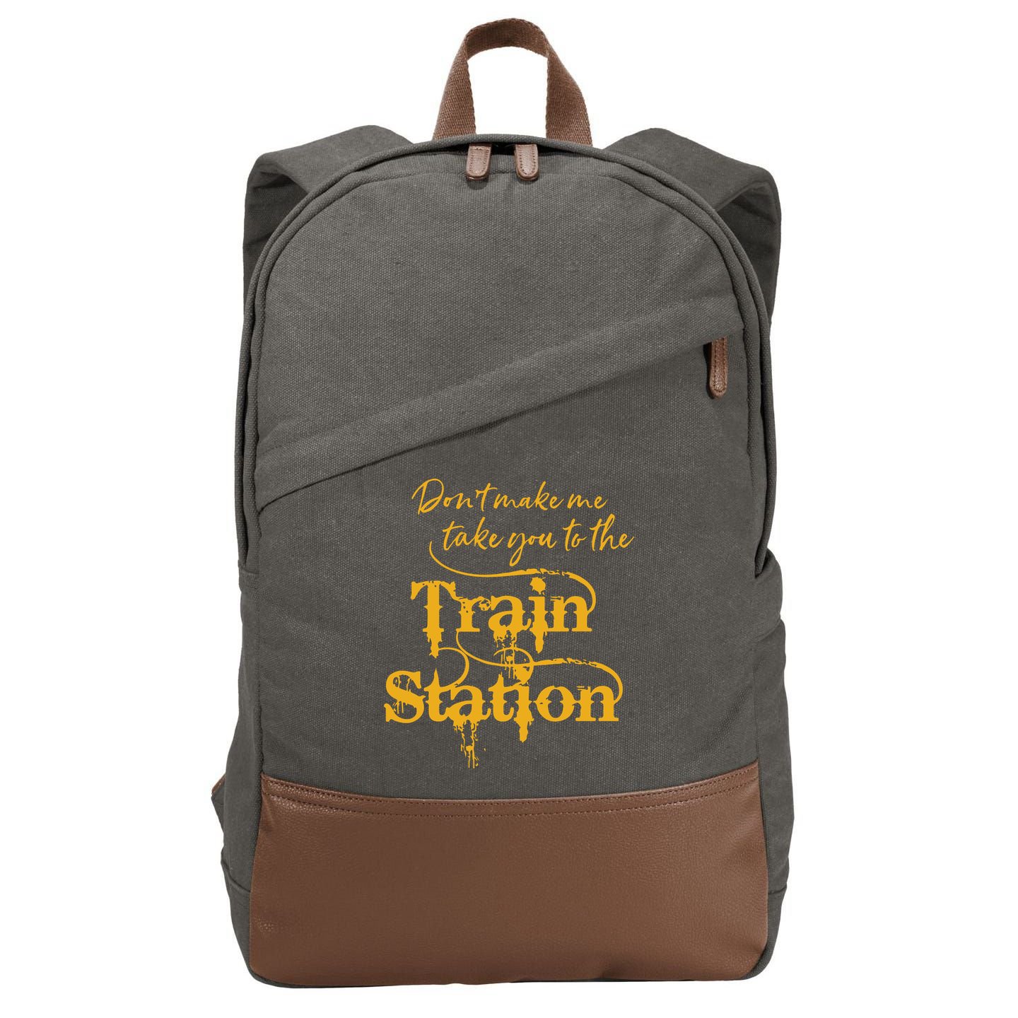 Dont Make Me Take You To The Train Station Yellowstone National Park Cotton Canvas Backpack
