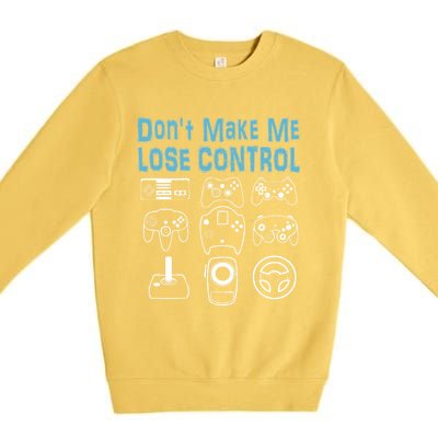 Don't Make Me Lose Control Funny Retro Video Game Player Boy Cool Gift Premium Crewneck Sweatshirt