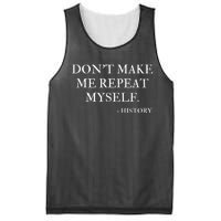 Don't Make Me Repeat Myself Funny History Mesh Reversible Basketball Jersey Tank