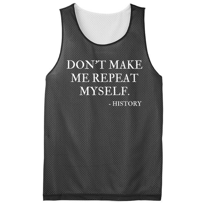 Don't Make Me Repeat Myself Funny History Mesh Reversible Basketball Jersey Tank