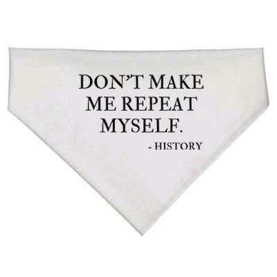 Don't Make Me Repeat Myself Funny History USA-Made Doggie Bandana