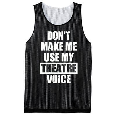 Don't Make Me Use My Theatre Voice Funny Gift For Theater Teachers Gift Mesh Reversible Basketball Jersey Tank