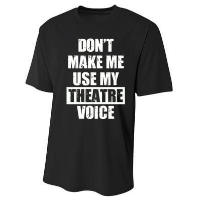 Don't Make Me Use My Theatre Voice Funny Gift For Theater Teachers Gift Performance Sprint T-Shirt