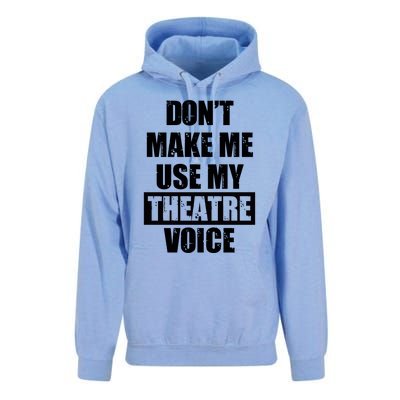 Don't Make Me Use My Theatre Voice Funny Gift For Theater Teachers Gift Unisex Surf Hoodie