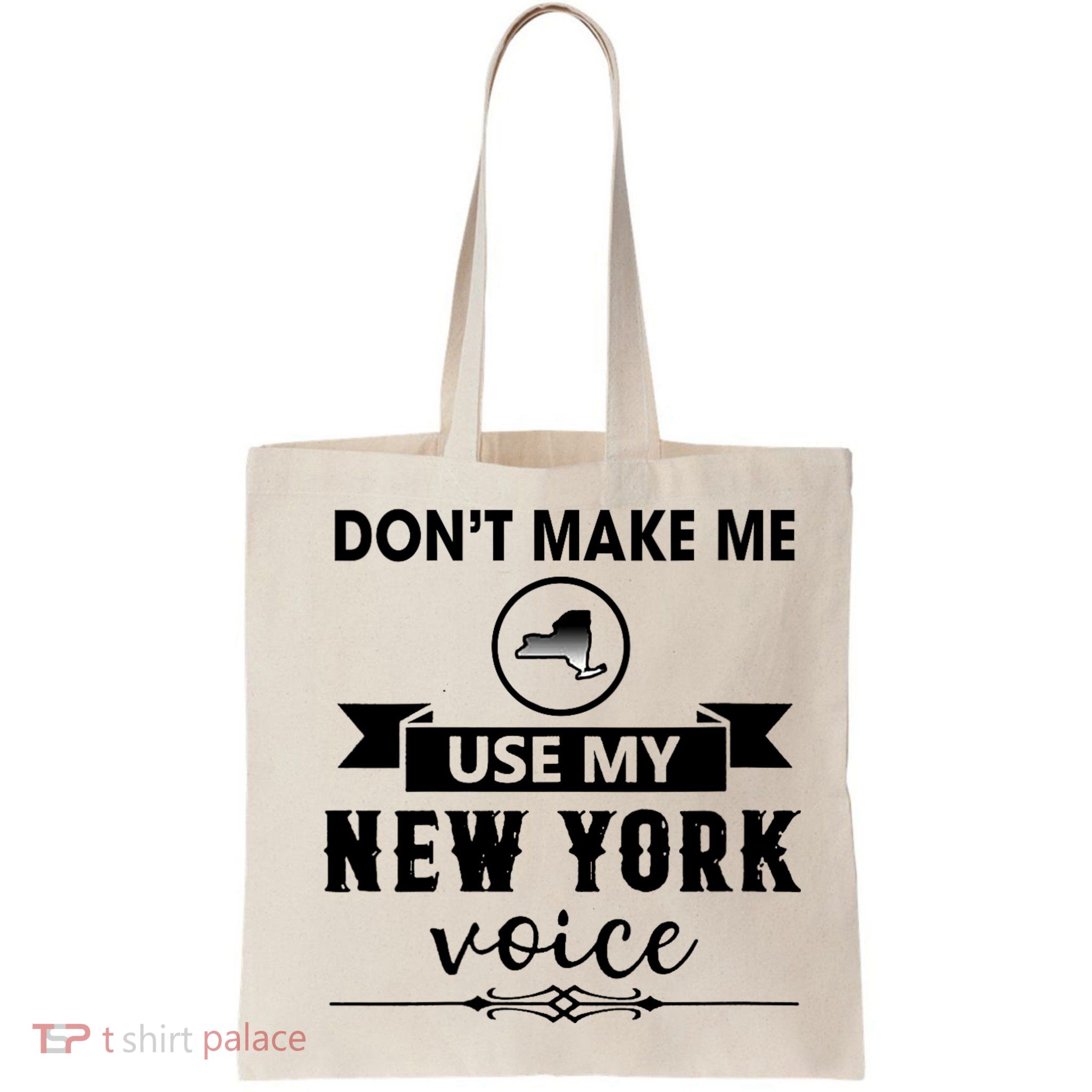 Dont Make Me Use My New York Voice Bag