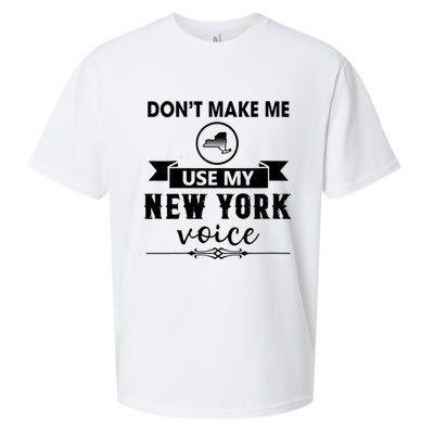 Dont Make Me Use My New York Voice Sueded Cloud Jersey T-Shirt