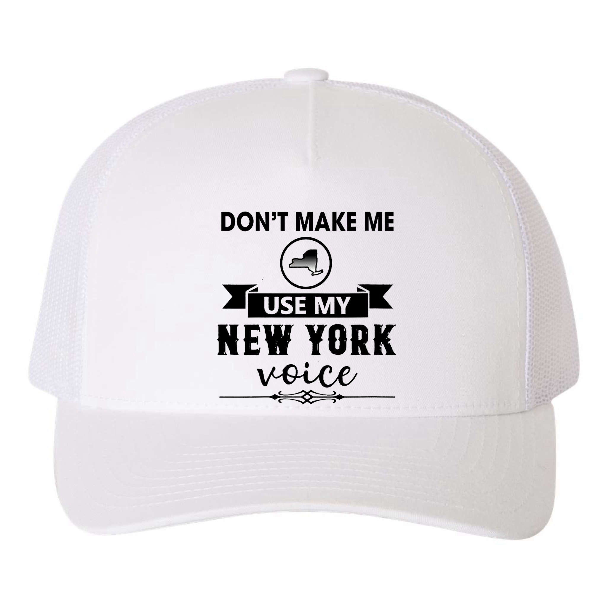 Dont Make Me Use My New York Voice Yupoong Adult 5-Panel Trucker Hat