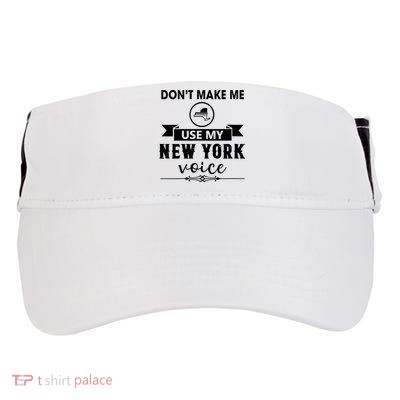 Dont Make Me Use My New York Voice Adult Drive Performance Visor
