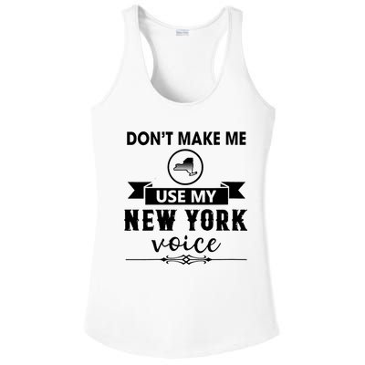 Dont Make Me Use My New York Voice Ladies PosiCharge Competitor Racerback Tank
