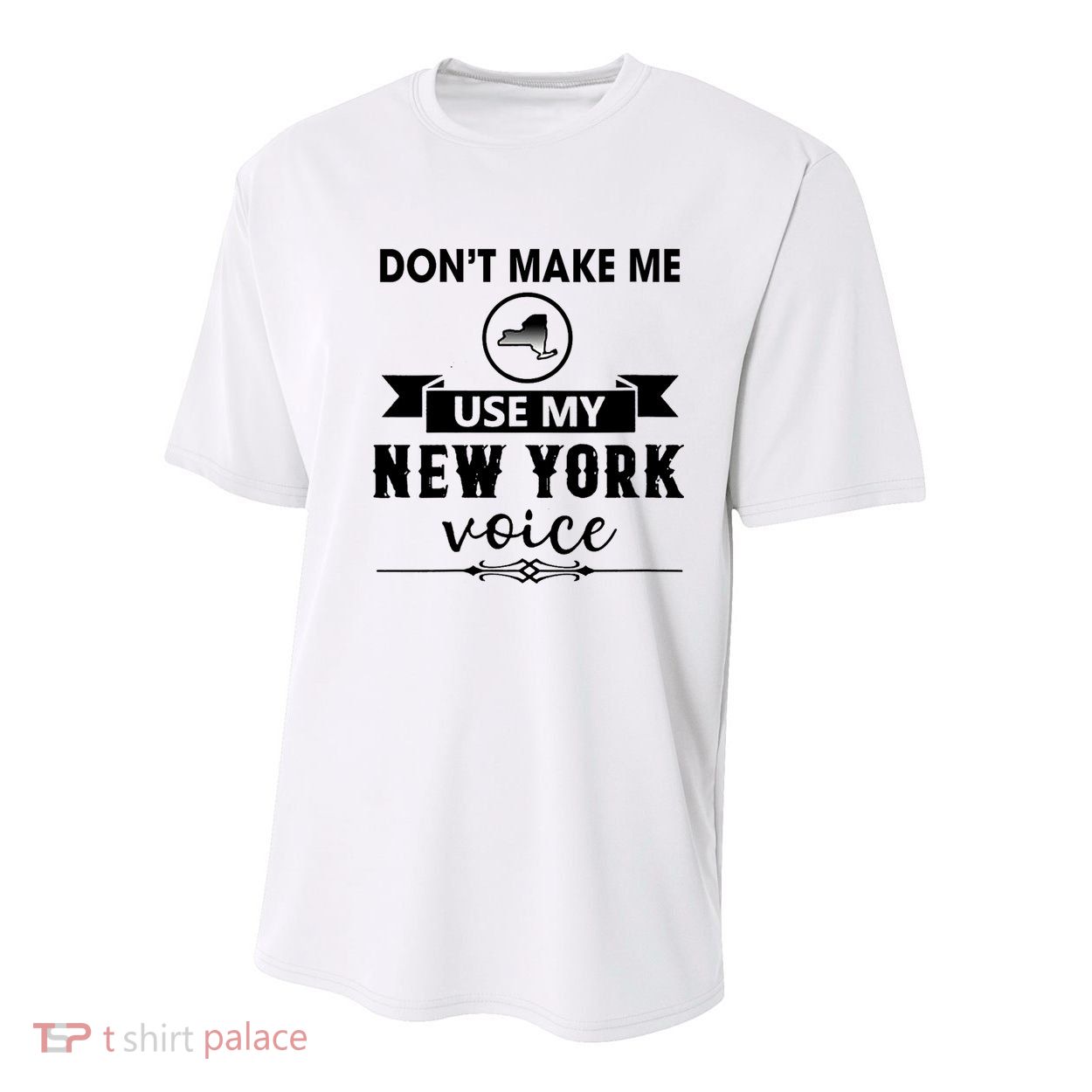Dont Make Me Use My New York Voice Youth Performance Sprint T-Shirt