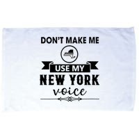 Dont Make Me Use My New York Voice Microfiber Hand Towel