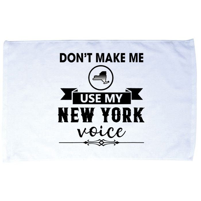 Dont Make Me Use My New York Voice Microfiber Hand Towel
