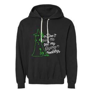 DonT Make Me Get My Flying Monkeys Funny Halloween Garment-Dyed Fleece Hoodie