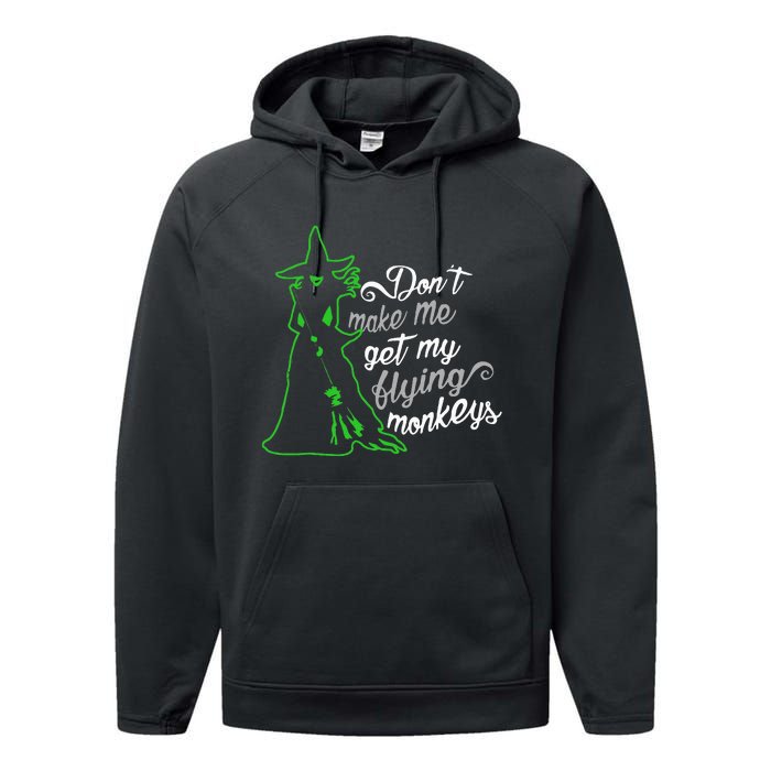 DonT Make Me Get My Flying Monkeys Funny Halloween Performance Fleece Hoodie