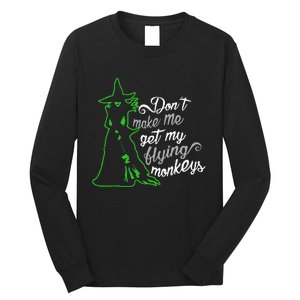 DonT Make Me Get My Flying Monkeys Funny Halloween Long Sleeve Shirt