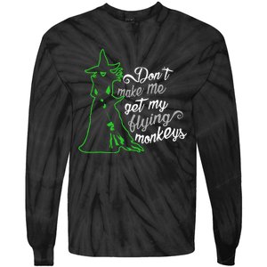 DonT Make Me Get My Flying Monkeys Funny Halloween Tie-Dye Long Sleeve Shirt