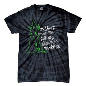 DonT Make Me Get My Flying Monkeys Funny Halloween Tie-Dye T-Shirt