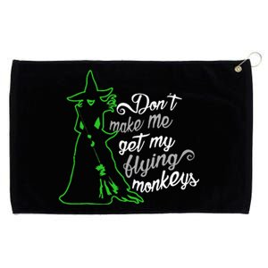 DonT Make Me Get My Flying Monkeys Funny Halloween Grommeted Golf Towel