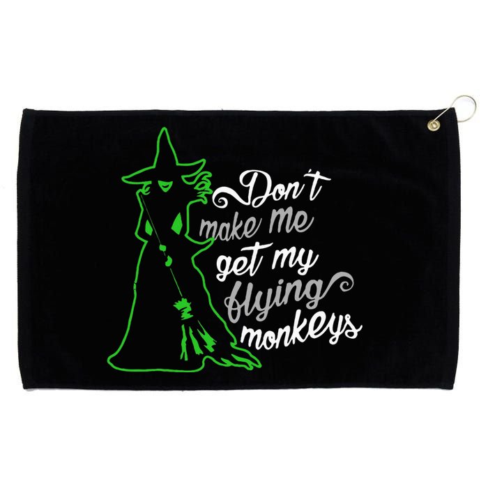 DonT Make Me Get My Flying Monkeys Funny Halloween Grommeted Golf Towel