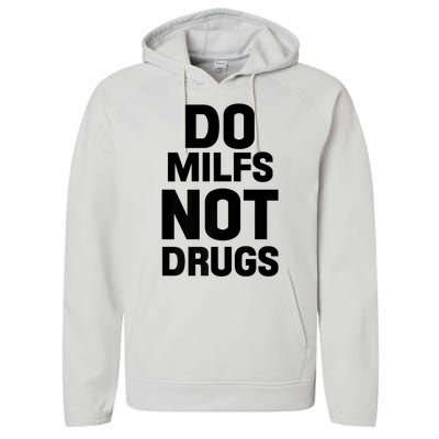 Do Milfs Not Drugs Love Milf Hot Moms Performance Fleece Hoodie