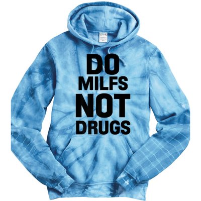 Do Milfs Not Drugs Love Milf Hot Moms Tie Dye Hoodie