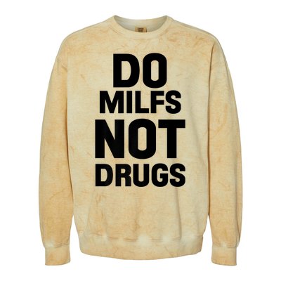 Do Milfs Not Drugs Love Milf Hot Moms Colorblast Crewneck Sweatshirt