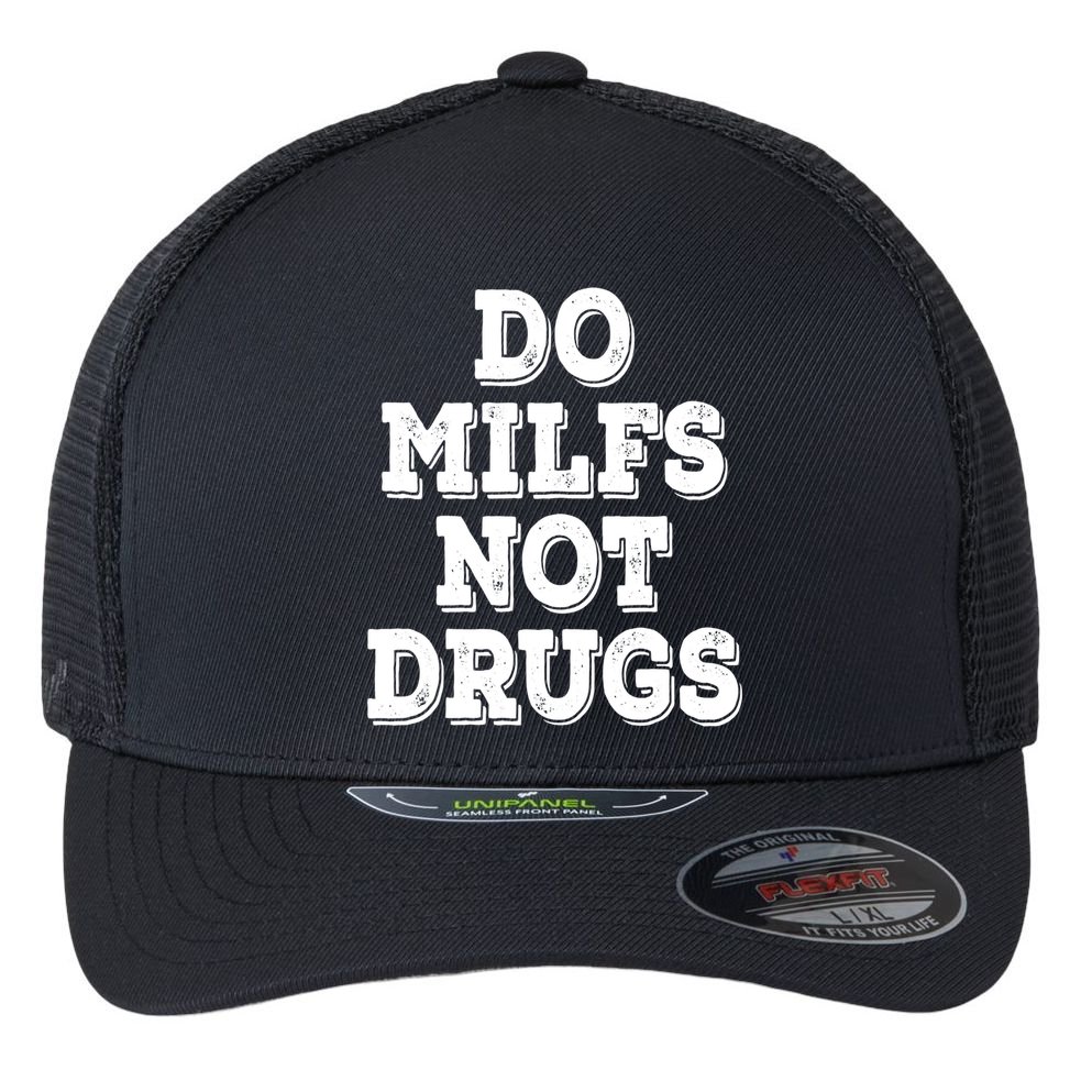 Do Milfs Not Drugs Vintage Funny Flexfit Unipanel Trucker Cap