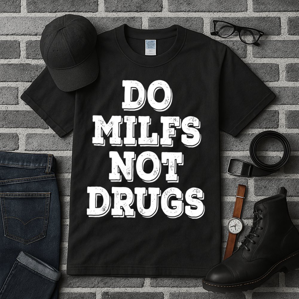 Do Milfs Not Drugs Vintage Funny Tall T-Shirt