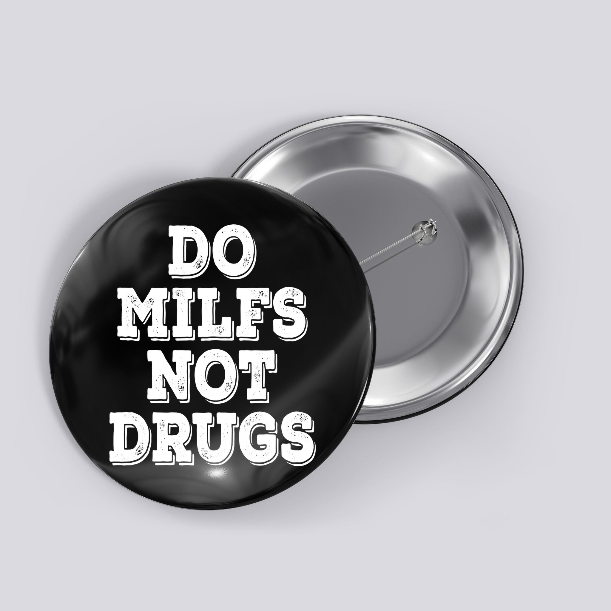 Do Milfs Not Drugs Vintage Funny Button