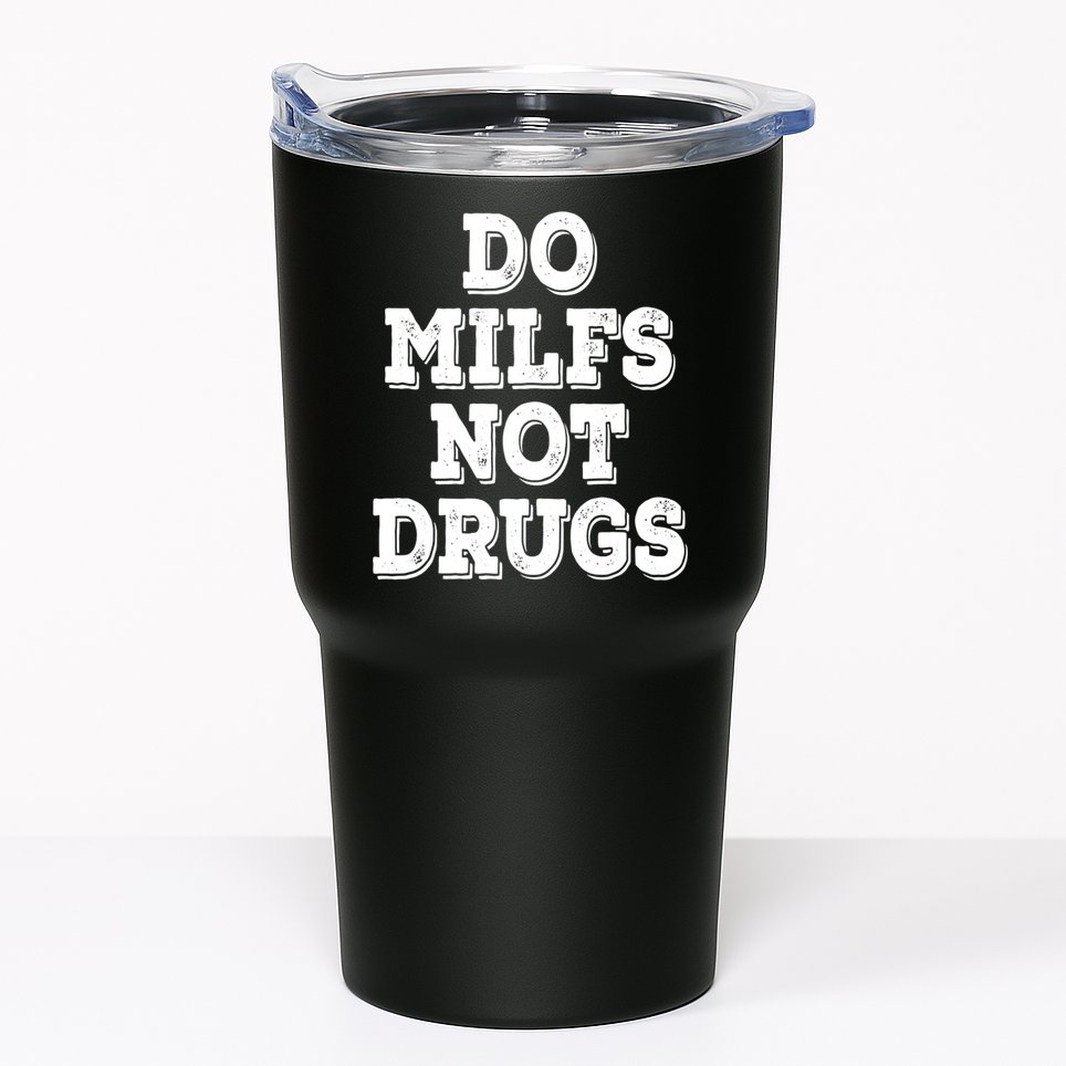 Do Milfs Not Drugs Vintage Funny Tumbler