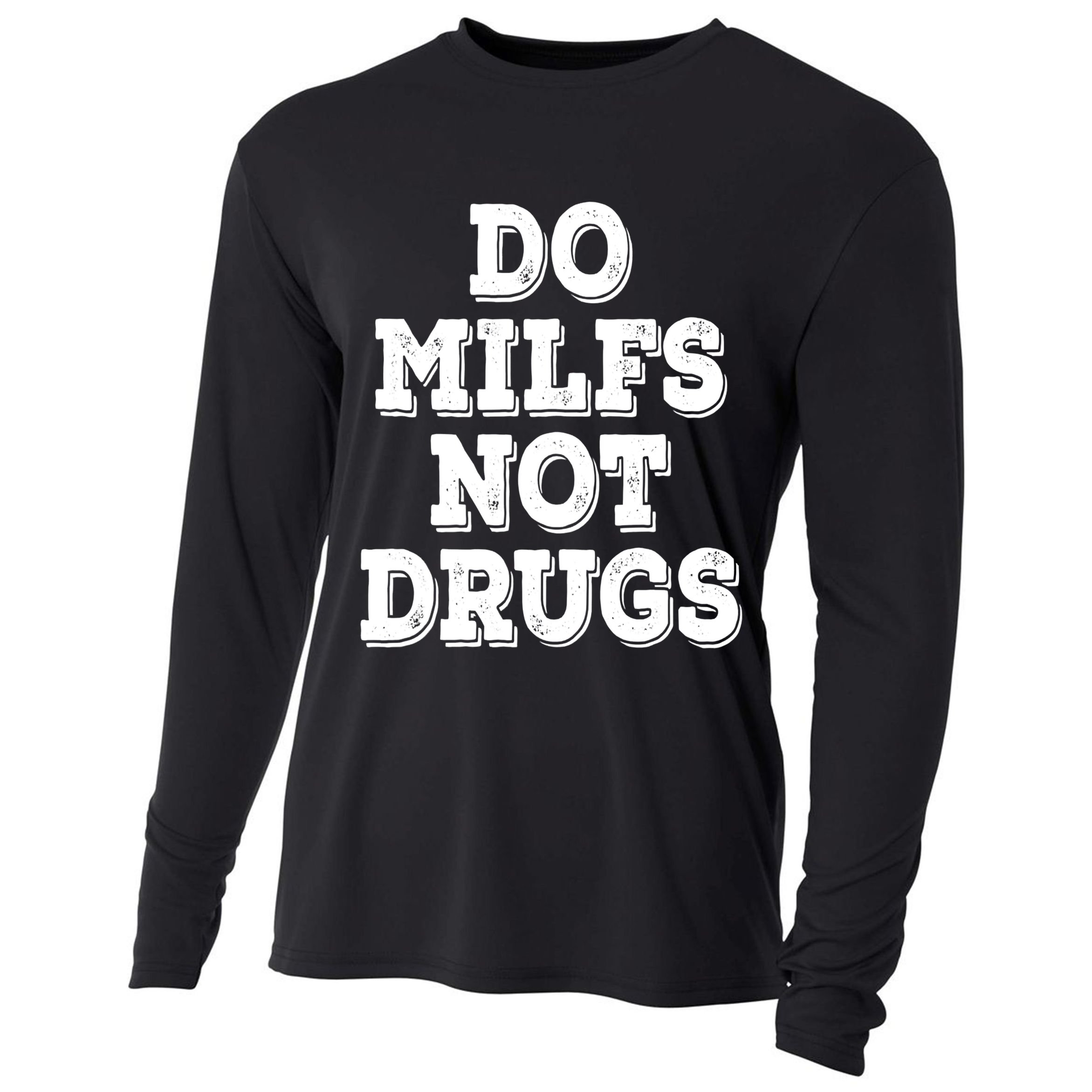 Do Milfs Not Drugs Vintage Funny Cooling Performance Long Sleeve Crew