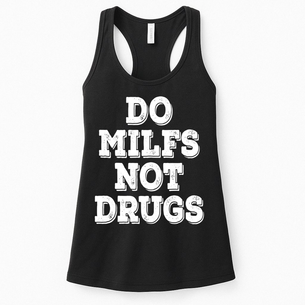 Do Milfs Not Drugs Vintage Funny Womens Tank Top